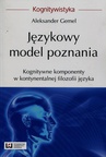 ebook Językowy model poznania. Kognitywne komponenty w kontynentalnej filozofii języka - Aleksander Gemel