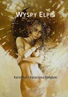 ebook Wyspy Elpis - Katarzyna Gołąbek,Karol Bąk