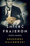 ebook Śmierć frajerom. Złota maska - Grzegorz Kalinowski