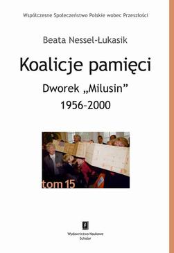 ebook Koalicje pamięci Dworek „Milusin” 1956-2000