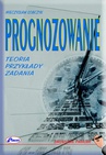 ebook Prognozowanie teoria, przykłady, zadania - Mieczysław Sobczyk