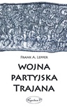 ebook Wojna partyjska Trajana - F.A. Lepper