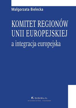 ebook Komitet regionów Unii Europejskiej a integracja europejska