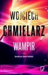 ebook Wampir - Wojciech Chmielarz
