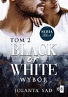 ebook Black or White Wybór - Jolanta Sad