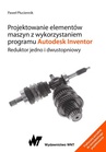 ebook Projektowanie elementów maszyn z wykorzystaniem programu Autodesk Inventor - Paweł Płuciennik