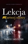 ebook Lekcja martwej mowy - Paweł Jaszczuk