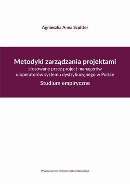 ebook Metodyki zarządzania projektami stosowane przez project managerów u operatorów systemu dystrybucyjne