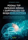 ebook Poznaj typ swojego mózgu i zoptymalizuj go dzięki neuronauce - Daniel G. Amen