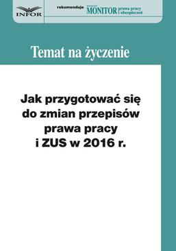 ebook Jak przygotować się do zmian w prawie pracy i ZUS w 2016 r.