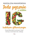 ebook Jedz pysznie z niskim indeksem glikemicznym - Magdalena Makarowska