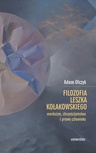ebook Filozofia Leszka Kołakowskiego: marksizm, chrześcijaństwo i prawa człowieka - Adam Olczyk
