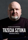 ebook Trzecia Sztuka Markietingu - Jacek Kotarbiński