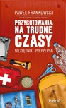 ebook Przygotowania na trudne czasy - Paweł Frankowski