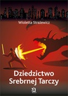 ebook Dziedzictwo Srebrnej Tarczy - Wioletta Strażewicz