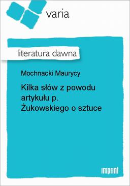 ebook Kilka słów z powodu artykułu p. Żukowskiego o sztuce