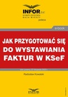 ebook Jak przygotować się do wystawiania faktur w KSeF - Radosław Kowalski