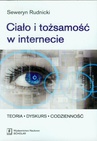 ebook Ciało i tożsamość w internecie - Seweryn Rudnicki