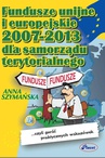 ebook Fundusze UE 2007-2013 dla samorządów terytorialnych - Anna Szymańska