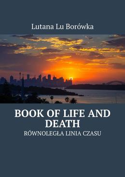 ebook Równoległa Linia Czasu. Book of Life and Death