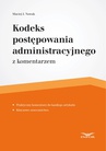 ebook Kodeks postępowania administracyjnego z komentarzem - Maciej Nowak