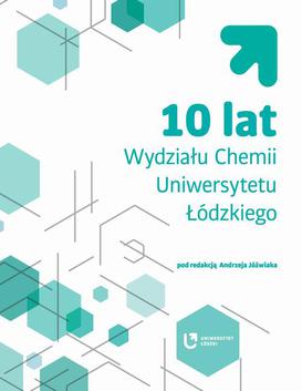ebook 10 lat Wydziału Chemii Uniwersytetu Łódzkiego