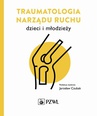 ebook Traumatologia narządu ruchu dzieci i młodzieży - Jarosław Czubak