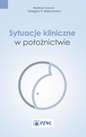 ebook Sytuacje kliniczne w położnictwie - red. Grzegorz H. Bręborowicz