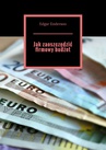 ebook Jak zaoszczędzić firmowy budżet - Edgar Enderson