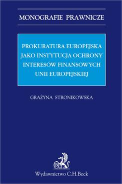 ebook Prokuratura Europejska jako instytucja ochrony interesów finansowych Unii Europejskiej