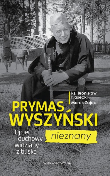 Okładka:Prymas Wyszyński nieznany. Ojciec duchowy widziany z bliska 