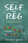 ebook Self-Reg. Jak pomóc dziecku (i sobie) nie dać się stresowi i żyć pełnią możliwości - Stuart Shanker,Teresa Barker