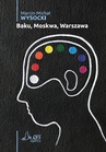 ebook Baku, Moskwa, Warszawa - Marcin Michał Wysocki,Marcin Wysocki