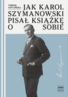 ebook Jak Karol Szymanowski pisał książkę o sobie - Teresa Chylińska