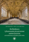 ebook Architektura i planowanie przestrzenne uniwersytetów od średniowiecza do połowy XIX wieku - Barbara Arciszewska