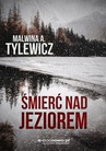 ebook Śmierć nad jeziorem - Malwina A. Tylewicz