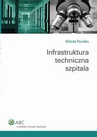 ebook Infrastruktura techniczna szpitala - Witold Ponikło
