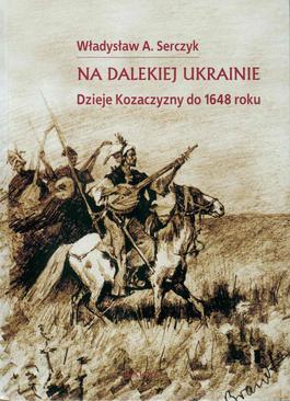 ebook Na dalekiej Ukrainie. Dzieje Kozaczyzny do 1648 roku.