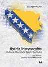 ebook Bośnia i Hercegowina. Kultura, literatura, język, polityka - Anetta Buras-Marciniak