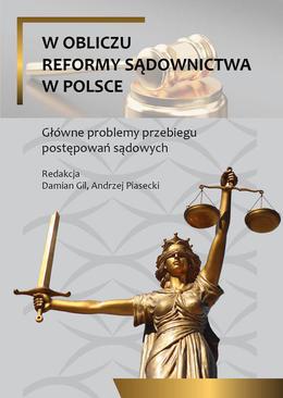 ebook W obliczu reformy sądownictwa w Polsce. Główne problemy przebiegu postepowań sądowych