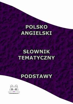 ebook Polsko Angielski Słownik Tematyczny Podstawy