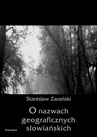 ebook O nazwach geograficznych słowiańskich - Stanisław Zarański