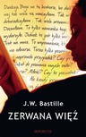 ebook Zerwana więź - J.W. Bastille