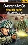 ebook Commandos 3: Kierunek Berlin - poradnik do gry - Piotr "Ziuziek" Deja