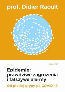 ebook Epidemie: prawdziwe zagrożenia i fałszywe alarmy. Od ptasiej grypy po COVID-19