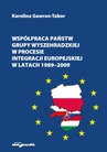 ebook Współpraca państw Grupy Wyszehradzkiej w procesie integracji europejskiej w latach 1989–2009 - Karolina Gawron-Tabor