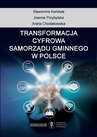 ebook Transformacja cyfrowa samorządu gminnego w Polsce - Sławomira Kańduła,Joanna Przybylska,Aneta Chodakowska