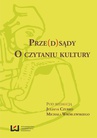 ebook Prze(d)sądy. O czytaniu kultury - Julian Czurko,Michał Wiśniewski