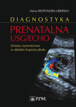 ebook Diagnostyka prenatalna USG/ECHO. Zaburzenia czynnościowe w układzie krążenia płodu