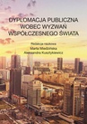 ebook Dyplomacja publiczna wobec wyzwań współczesnego świata - Marta Miedzińska,Aleksandra Kusztykiewicz
